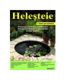 Helesteie. Proiectarea, construirea, reabilitarea si intretinerea helesteielor si amenajarilor acvatice familiale - A.&amp;amp; G. Bridgewater