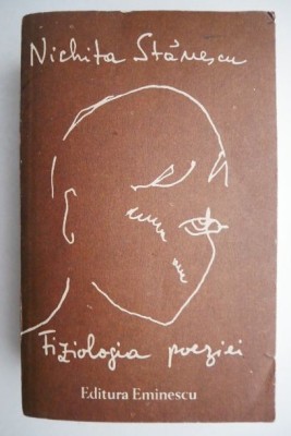 Fiziologia poeziei &amp;ndash; Nichita Stanescu foto