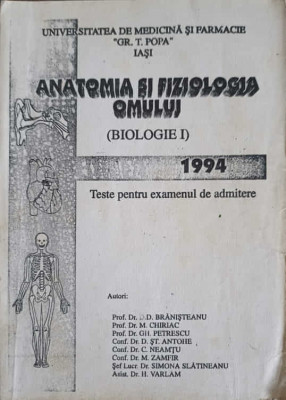 ANATOMIA SI FIZIOLOGIA OMULUI (BIOLOGIE I) TESTE PENTRU EXAMENUL DE ADMITERE-D.D. BRANISTEANU SI COLAB. foto