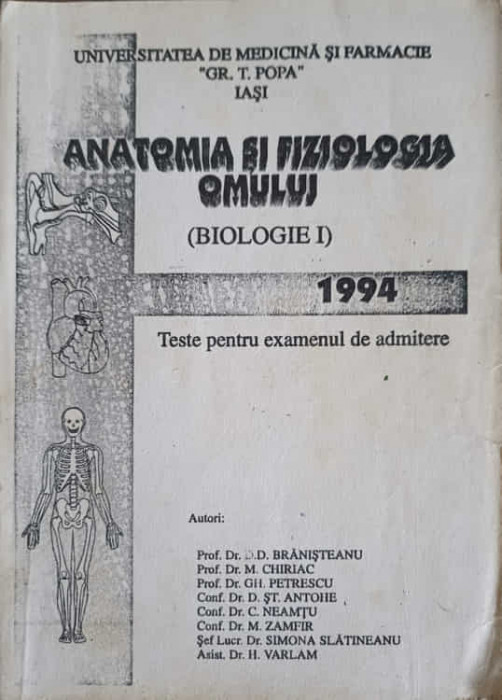 ANATOMIA SI FIZIOLOGIA OMULUI (BIOLOGIE I) TESTE PENTRU EXAMENUL DE ADMITERE-D.D. BRANISTEANU SI COLAB.-244988