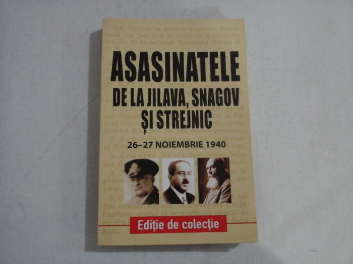 ASASINATELE DE LA JILAVA, SNAGOV SI STREJNIC - 26-27 NOIEMBRIE 1940