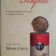 Supa lui Kafka. O istorie completa a literaturii in paisprezece retete – Mark Crick