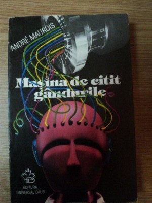 MASINA DE CITIT GANDURILE de ANDRE MAUROIS , 1996 foto