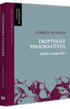Drepturile personalitatii. Studiu comparativ - Camelia Mihaila