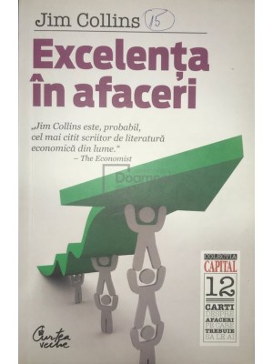 Jim Collins - Excelența &amp;icirc;n afaceri (editia 2010) foto