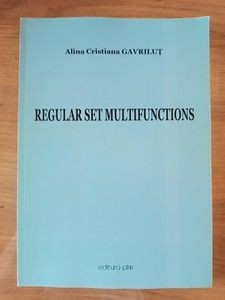 Regular set multifunctions- Alina Cristiana Gavrilut foto