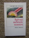 Laurentiu Fulga - Salvati sufletele noastre