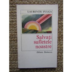 Laurentiu Fulga - Salvati sufletele noastre