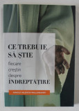 CE TREBUIE SA STIE FIECARE CRESTIN DESPRE INDREPTATIRE de ARNOLD VALENTIN WALLENKAMPF , 2014 , PREZINTA PETE