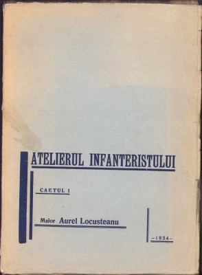 HST C523 Atelierul infanteristului Caetul 1 1934 Aurel Locusteanu foto
