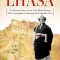 My Journey to Lhasa: The Personal Story of the Only White Woman Who Succeeded in Entering the Forbidden City