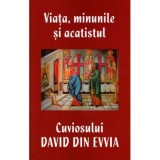 Viata, minunile si acatistul Cuviosului David din Evvia
