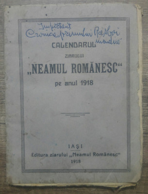 Calendarul Ziarului ,,Neamul Romanesc&amp;quot; pe anul 1918// Iasi 1918 foto
