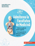 Admiterea la Facultatea de Medicină - Paperback brosat - Georgiana Mădălina Leontescu, Mariana Monica Dumitru, Reihan Aiser Curti Hasan - Paralela 45