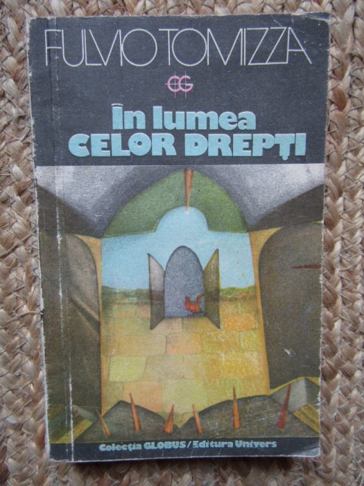 Fulvio Tomizza - In lumea celor drepti