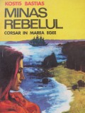 Minas rebelul Corsar in Marea Egee - Kostis Bastias