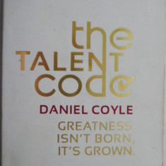 The Talent Code. Greatness isn't born, it's grown – Daniel Coyle (cateva sublinieri)