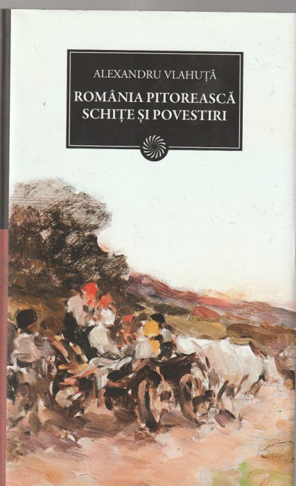 ALEXANDRU VLAHUTA - ROMANIA PITOREASCA SCHITE SI POVESTIRI ( JURNALUL 123 ) 2011
