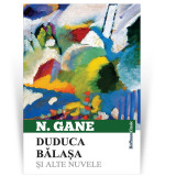 Duduca Balasa si alte nuvele - Nicolae Gane