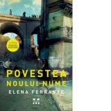 Povestea noului nume (Tetralogia Napolitana, vol. 2) - Elena Ferrante