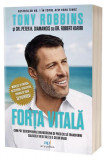 Forța vitală - Paperback brosat - Tony Robbins, Peter Diamandis, Robert Hariri - Act și Politon