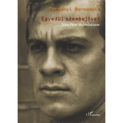 Egyed&amp;uuml;l szembej&amp;ouml;vet - Dobai P&amp;eacute;ter (&amp;eacute;s) műv&amp;eacute;szete - Mors&amp;aacute;nyi Bernadett foto