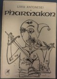 Cumpara ieftin LIVIU ANTONESEI - PHARMAKON (POEZII) [editia princeps, 1989/DEDICATIE-AUTOGRAF]