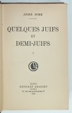 QUELQUES JUIFS et DEMI - JUIFS par ANDRE SPIRE , VOLUMELE I - II , 1928 , PREZINTA URME DE UZURA