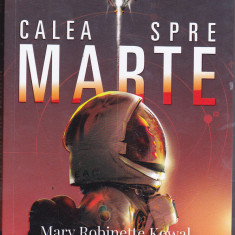 bnk ant Mary Robinette Kowal - Calea spre Marte ( SF )