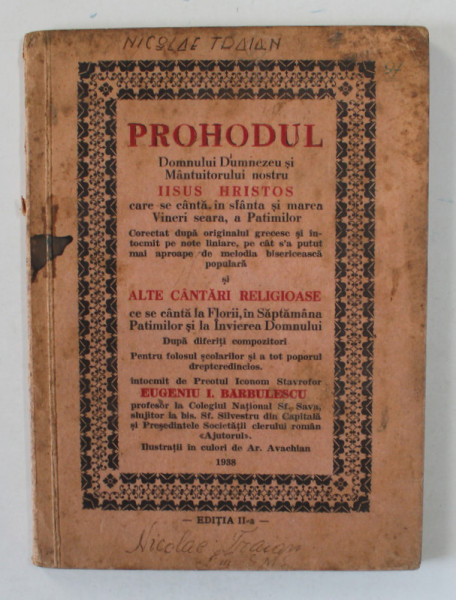 PROHODUL DOMNULUI DUMNEZEU SI MANTUITORULUI NOSTRU IISUS HRISTOS , PENTRU FOLOSUL SCOLARILOR SI A TOT POPORUL DREPTCREDINCIOS , intocmit de EUGENIU I.