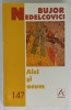 AICI SI ACUM de BUJOR NEDELCOVICI , 1998