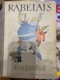 Gargantua - Rabelais, 1963, Ilustrata de Eugen Taru, Editura Tineretului, cartonata