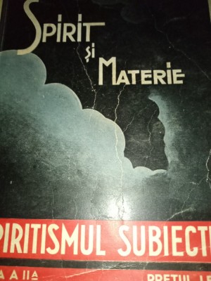 SPIRITISMUL SUBIECTIV-SPIRIT SI MATERIE ED A IIA - C. STANULESCU C R 1925 270 P foto