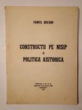 Pamfil Șeicaru (dedicație/ autograf) - Construcții pe nisip. Politica aistorică (Madrid, 1972)