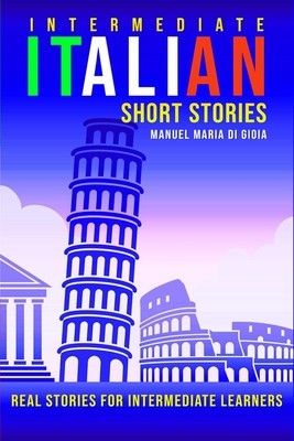 Italian Short Stories (intermediate level): Learn Italian with short stories for intermediate learners.