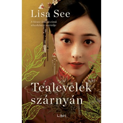 Tealevelek sz&amp;aacute;rny&amp;aacute;n - Lisa See foto