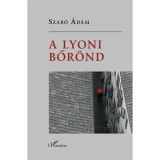 A lyoni bőr&ouml;nd - Szab&oacute; &Aacute;d&aacute;m