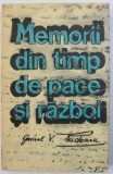 MEMORII DIN TIMP DE PACE SI RAZBOI de VASILE RUDEANU , 1989