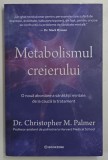 METABOLISMUL CREIERULUI , O NOUA ABORDARE A SANATATII MINTALE , DE LA CAUZA LA TRATAMENT de CHRISTOPHER M. PALMER , 2026 *MICI DEFECTE
