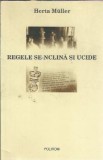 Herta Muller Regele se-nclina si ucide editura Polirom 2005 carte beletristica literatura straina literatura clasica coperta cartonata