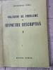 Culegere Probleme Geometrie Descriptiva - Horia Bodnarescu, Vol. I, Editura Tehnica 1956, Matematica