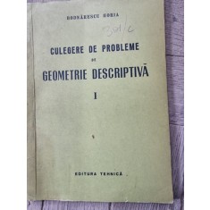 CULEGERE DE PROBLEME DE GEOMETRIE DESCRIPTIVA - BODNARESCU HORIA VOL.I
