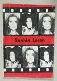 SOPHIA LOREN de MAGDA MIHAILESCU , SERIA &#039; VEDETELE ECRANULUI &#039; , 1969