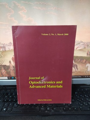 Journal of Optoelectronics and Advanced Materials, nr. 1 vol. 2, mart. 2000, 216 foto