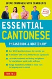 Essential Cantonese Phrasebook &amp; Dictionary: Speak Cantonese with Confidence (Cantonese Chinese Phrasebook &amp; Dictionary with Manga Illustrations)