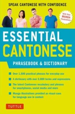 Essential Cantonese Phrasebook &amp; Dictionary: Speak Cantonese with Confidence (Cantonese Chinese Phrasebook &amp; Dictionary with Manga Illustrations)