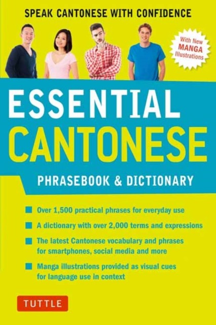 Essential Cantonese Phrasebook &amp; Dictionary: Speak Cantonese with Confidence (Cantonese Chinese Phrasebook &amp; Dictionary with Manga Illustrations)