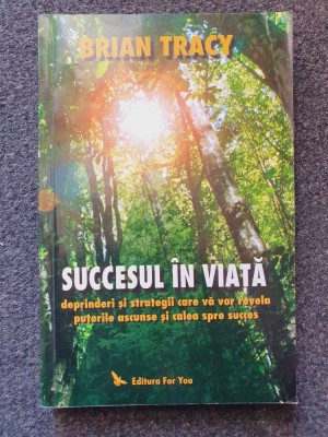SUCCESUL IN VIATA - Brian Tracy foto