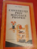 CONSTRUITI PRIN MIJLOACE PROPRII T