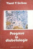 Progrese in Diabetologie - Viorel V. Serban, 1991, Editura De Vest, 351 pagini, carte de medicina